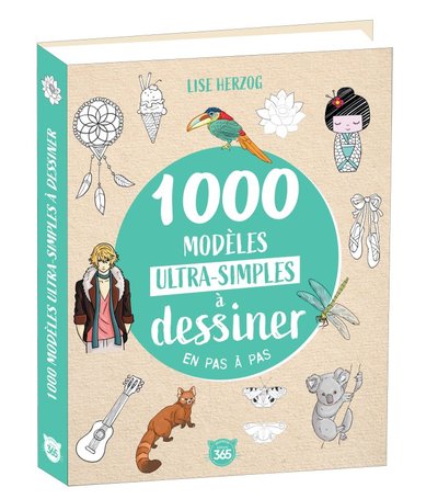 1000 modèles ultra-simples à dessiner en pas à pas - Dessins étape par étape