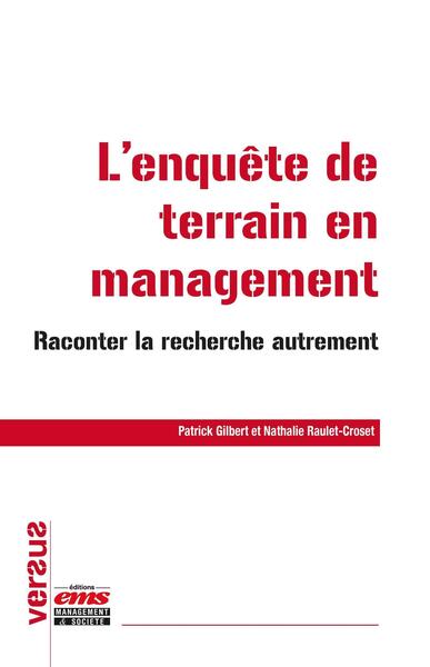 L'enquête de terrain en management - Patrick Gilbert