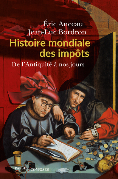 Histoire mondiale des impôts - Eric Anceau