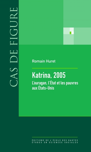 Katrina, 2005, L'Ouragan, L'État Et Les Pauvres Aux États-Unis - Romain Huret