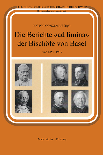 Die Berichte «ad limina» der Bischöfe von Basel  von 1850-1905