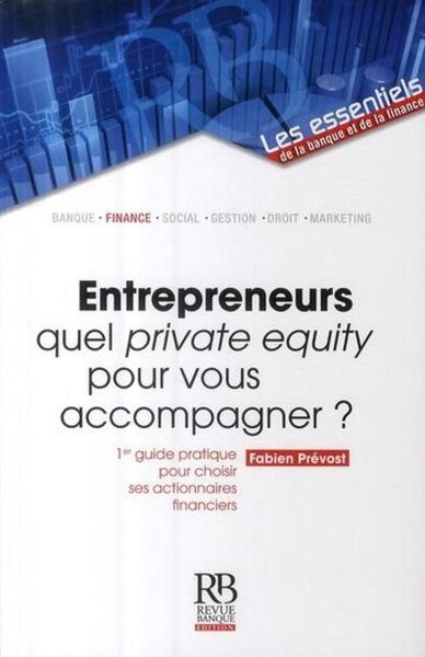 1er guide pratique pour choisir ses actionnaires financiers - Entrepreneurs  quel private equity pour vous accompagner ?