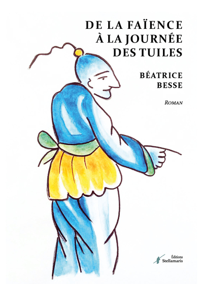 De la faïence à la journée des tuiles - Béatrice Besse