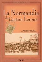 La Normandie De Gaston Leroux