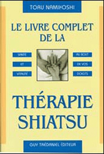 Le livre complet de la thérapie shiatsu