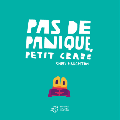 Pas de panique, Petit Crabe - Chris Haughton