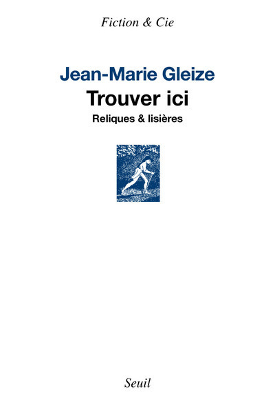 Trouver ici - Jean-Marie Gleize