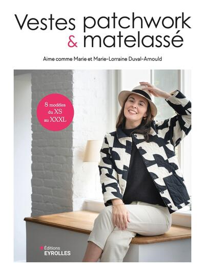 Vestes patchwork et matelassé - Marie Gauthier, Marie-Lorraine Duval-Arnould