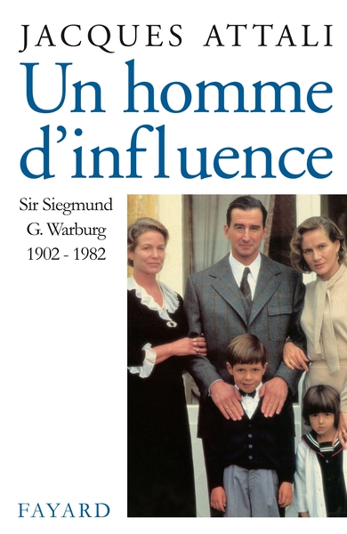 Un Homme D'Influence, Sir Siegmund G. Warburg (1902-1982)