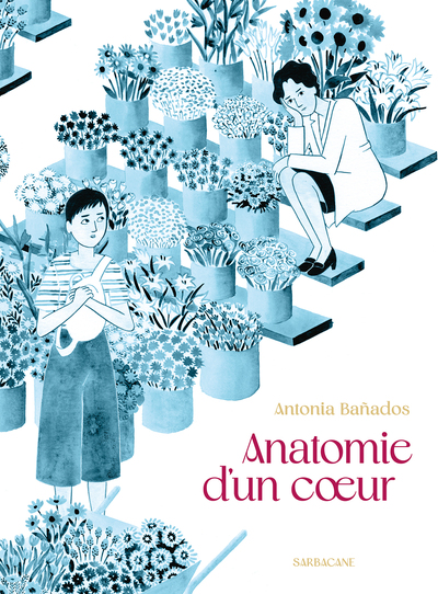 Anatomie D'Un Coeur - Antonia Banados