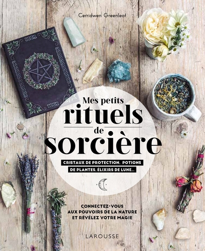 Mes petits rituels de sorcière / cristaux de protection, potions de plantes, élixirs de lune...