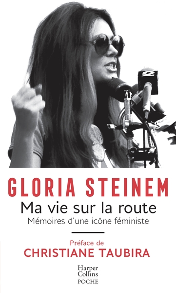 Ma vie sur la route / mémoires d'une icône féministe - Gloria Steinem