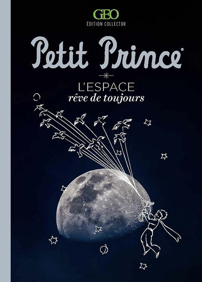 Le Petit Prince - L'Espace, Rêve De Toujours