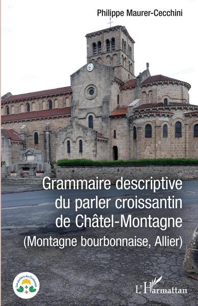 Grammaire descriptive du parler croissantin de Châtel-Montagne - Philippe Maurer-Cecchini