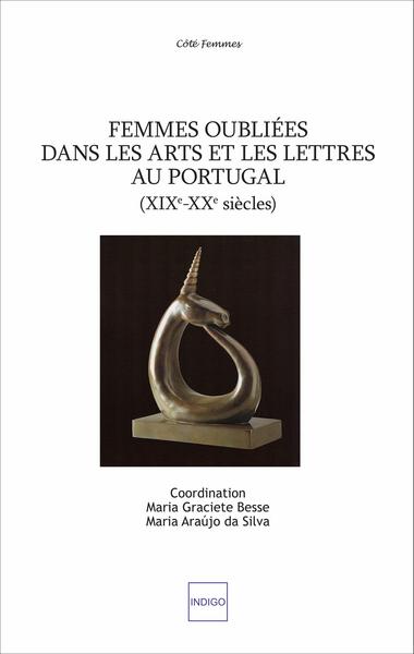 Femmes Oubliées Dans Les Arts Et Les Lettres Au Portugal, (Xixème - Xxème Siècles)