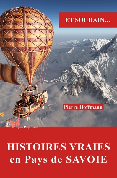 Histoires vraies en Pays de Savoie - Pierre Hoffmann