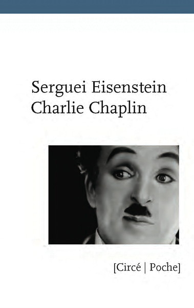 Charlie Chaplin - Sergueï Mikhaïlovitch Eïzenchteïn