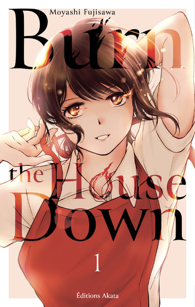 Burn the House Down Volume 1