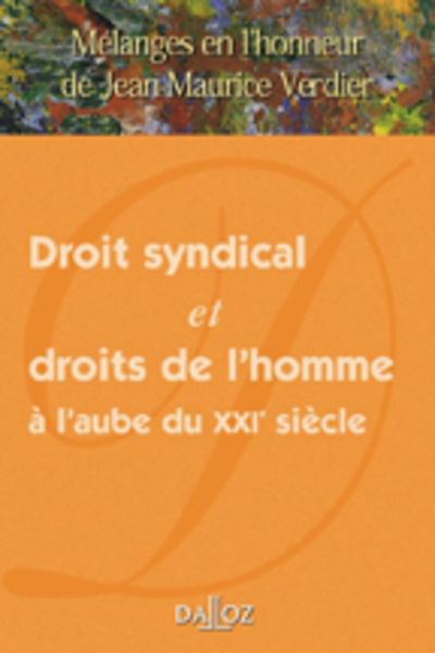 Mélanges Maurice Verdier : Droit syndical et droits de l'homme à l'aube du XXIème siècle