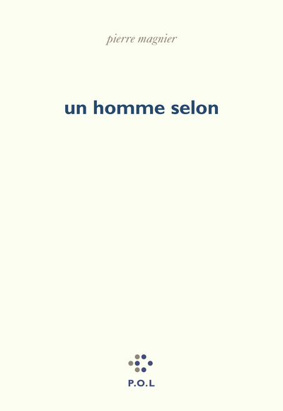 un homme selon - Pierre Magnier