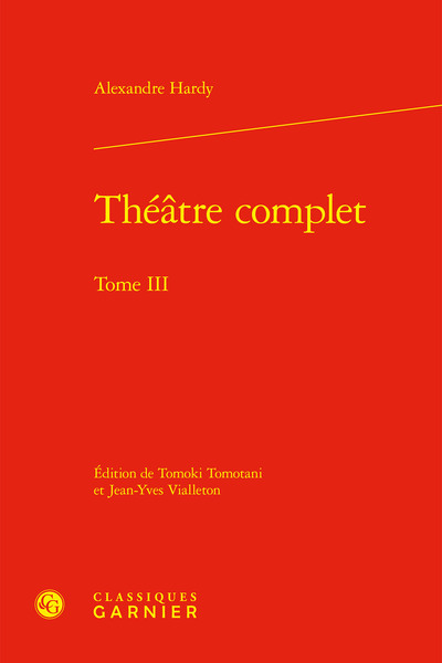 Théâtre complet - Alexandre Hardy