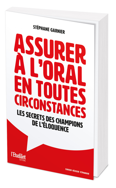 Assurer à l'oral en toutes circonstances - Stéphane Garnier