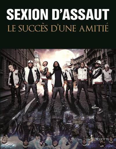 Sexion D’Assaut. Le Succès D'Une Amitié