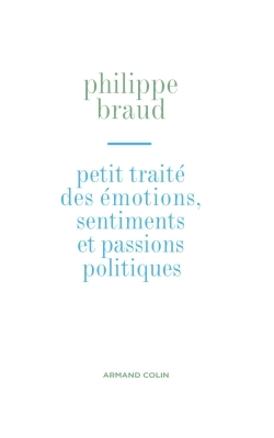 Petit traité des émotions, sentiments et passions politiques