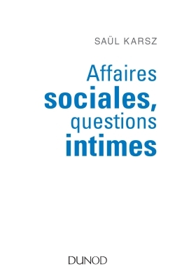 Affaires sociales, questions intimes - Saül Karsz