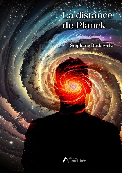 La Distance de Planck - Monsieur Stéphane RUTKOWSKI