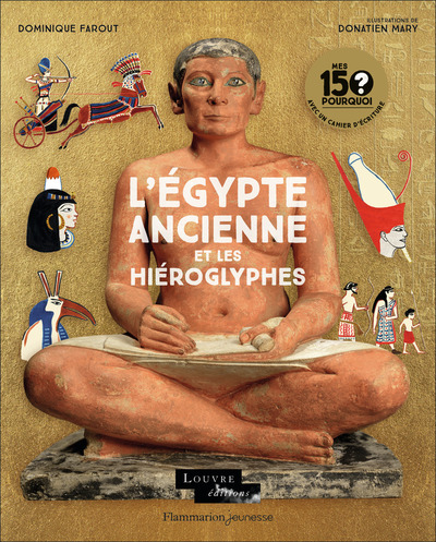 Mes 150 Pourquoi - L'Égypte ancienne et les hiéroglyphes