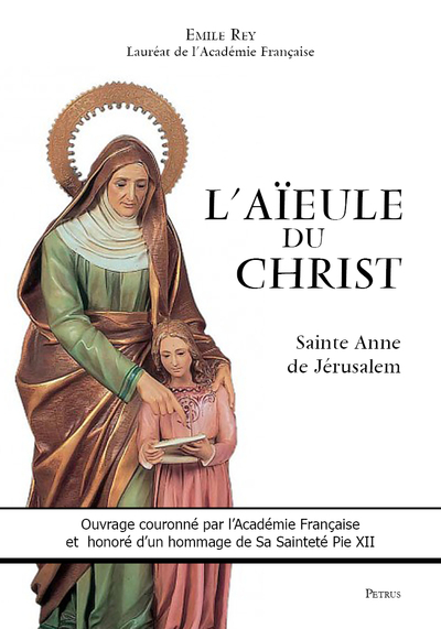 L’aïeule du Christ. Sainte Anne de Jérusalem