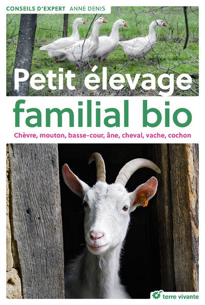 Petit Élevage Familial Bio, Chèvre, Mouton, Basse-Cour, Âne, Cheval, Vache, Cochon