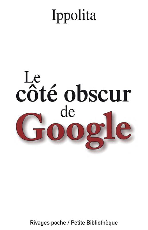 La côté obscur de Google