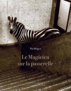 Le magicien sur la passerelle - Ming-yi Wu