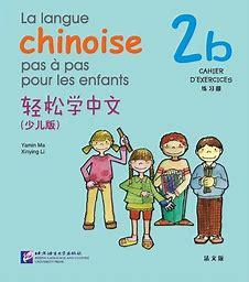 La Langue Chinoise Pas A Pas Pour Les Enfants Cahier 2B