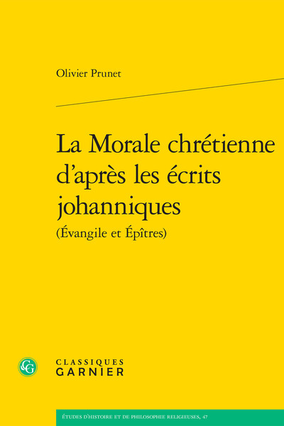 La Morale chrétienne d'après les écrits johanniques - Matthieu Arnold