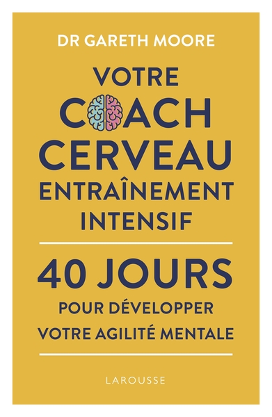 Votre coach cerveau entraînement intensif - Gareth Moore