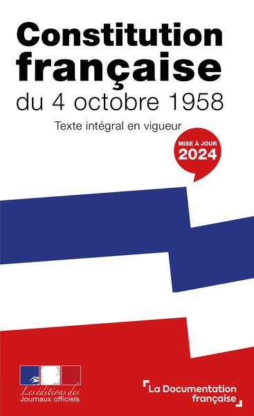 Constitution Française Du 4 Octobre 1958, Texte Intégral En Vigueur - La Documentation Fra