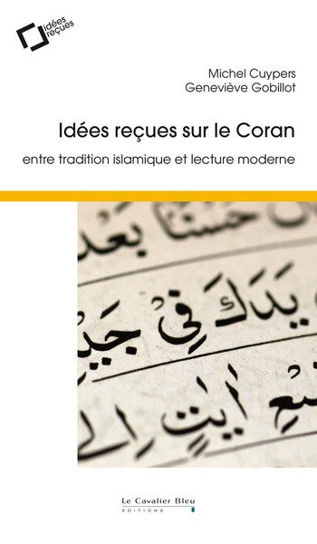 Idees recues sur le coran - Michel Cuypers, Geneviève Gobillot