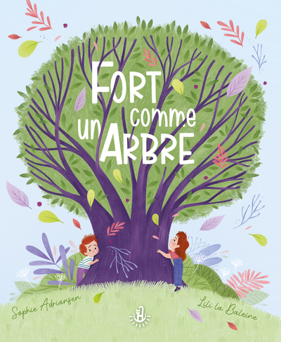 Fort comme un arbre - Sophie Adriansen