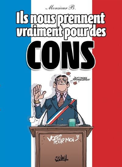 0 - Ils nous prennent vraiment pour des cons