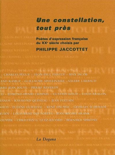 Une constellation, tout près - Philippe Jaccottet