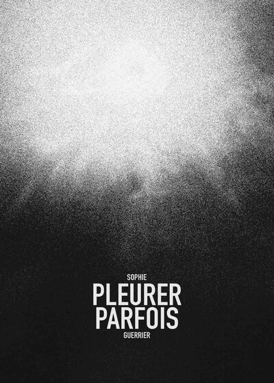 Pleurer Parfois - Guerrier Sophie