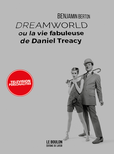 Dreamworld ou la vie fabuleuse de Daniel Treacy