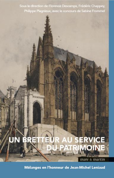 Un bretteur au service du patrimoine - mélanges en l'honneur de Jean-Michel Leniaud - Philippe Plagnieux