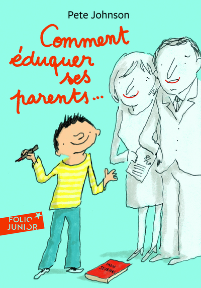 Comment éduquer ses parents... - Pete Johnson