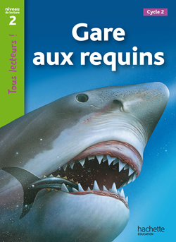 Gare aux requins Niveau 2 - Tous lecteurs ! - Ed.2010 - Denise Ryan