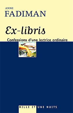 Ex-Libris, Confessions D'Une Lectrice Ordinaire - Anne Fadiman