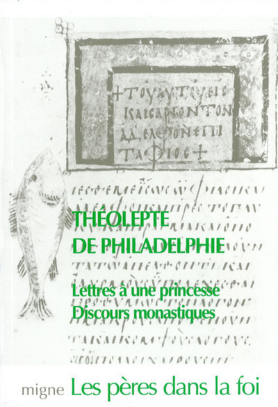 Lettres Et Discours Monastiques - Théolepte De Philadelphie